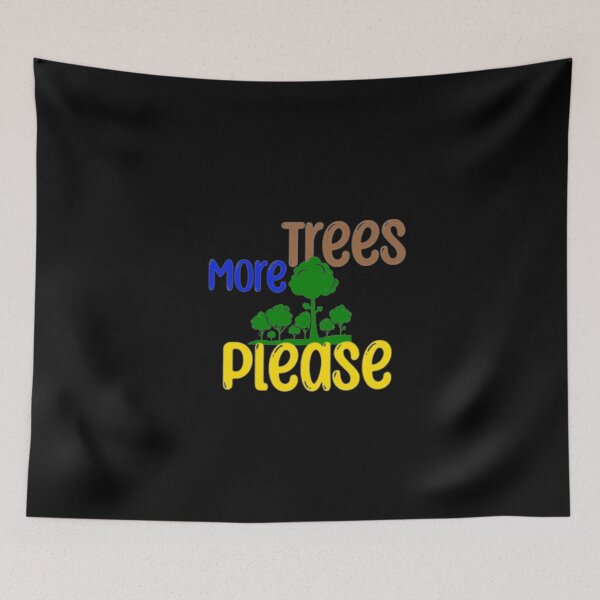 Item preview, More Trees Please - Taking Care Of The Planet Earth designed and sold by OurShop00.
