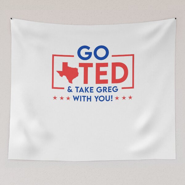 Item preview, Go Ted! & Take Greg With You Tshirt, Greg Abbott designed and sold by John Meisner.