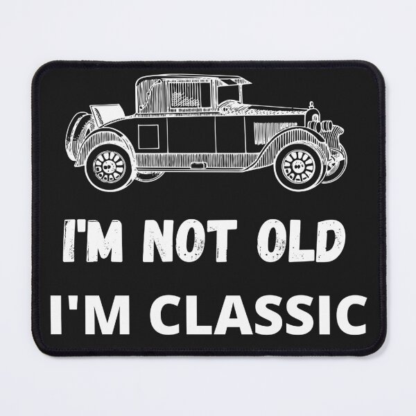 Item preview, I'm Not Old I'm Classic | Old Guys Rule | designed and sold by AGARI ★★★★★.