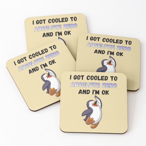 Item preview, I Got Cooled To Absolute Zero And I’m OK designed and sold by HappySchnapper.