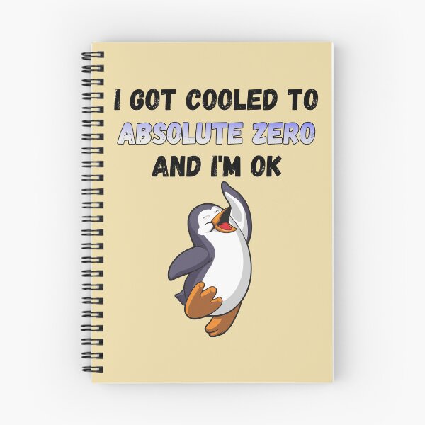 Item preview, I Got Cooled To Absolute Zero And I’m OK designed and sold by HappySchnapper.