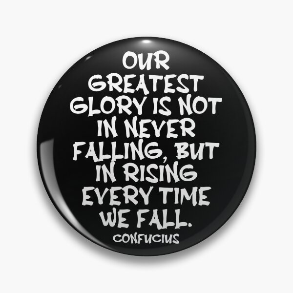 Item preview, Confucius Quote - Our Greatest Glory Is Not In Never Falling But In Rising Every Time We Fall - Wisdom Quote - White designed and sold by PhiloJourney.