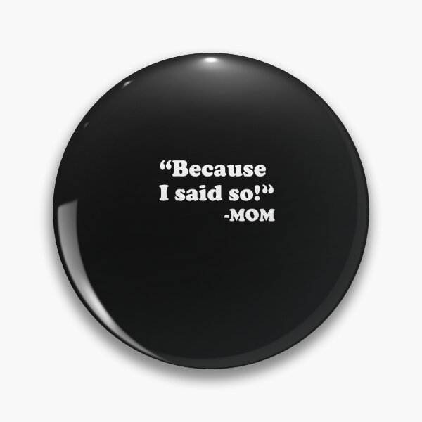 Item preview, Because I Said So designed and sold by Moeez Javed.