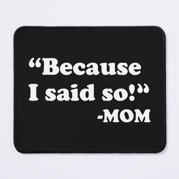 Item preview, Because I Said So designed and sold by Moeez Javed.