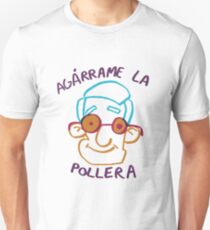 Agárrame la pollera Unisex T-Shirt