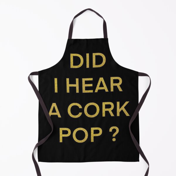 Item preview, Funny Womens Did I Hear a Cork Pop designed and sold by Desinger12.