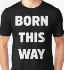 Born This Way Lady Gaga White Version Unisex T-Shirt