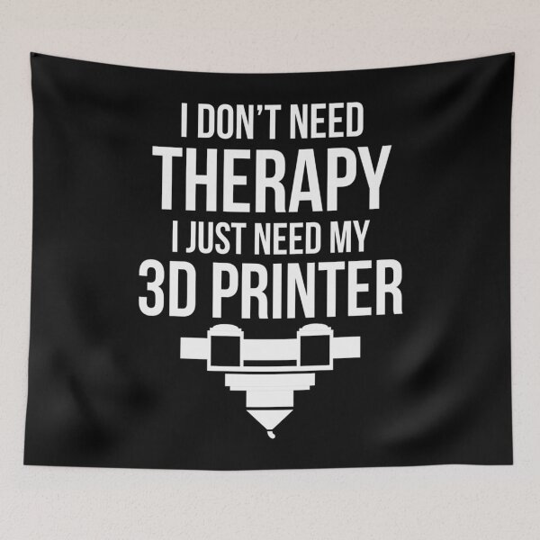 Item preview, I Don&x27;t Need Therapy I Just Need My 3d Printer Essential . designed and sold by elfredaenocht.