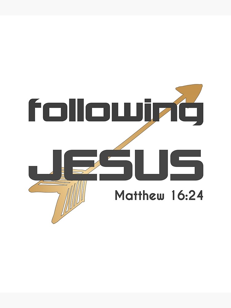 Christian Design Following Jesus Matthew 16 Verse 24 Poster For christian-design-following-jesus-matthew-16-verse-24-poster-for