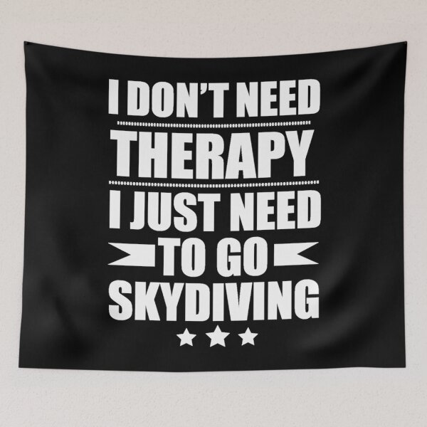 Item preview, I Don&x27;t Need Therapy Just Need to go skydiving Classic . designed and sold by elfredaenocht.