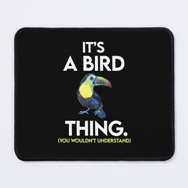 Item preview, It's a Bird thing - Funny Animal Of The Forest Bird designed and sold by Ryan89-Design.
