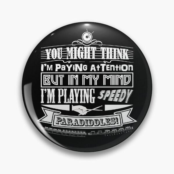 Item preview, DRUMMER - YOU THINK I'M PAYING ATTENTION - FUNNY QUOTE white designed and sold by KoolDsignsMUSIC.