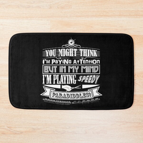 Item preview, DRUMMER - YOU THINK I'M PAYING ATTENTION - FUNNY QUOTE white designed and sold by KoolDsignsMUSIC.