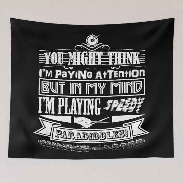 Item preview, DRUMMER - YOU THINK I'M PAYING ATTENTION - FUNNY QUOTE white designed and sold by KoolDsignsMUSIC.