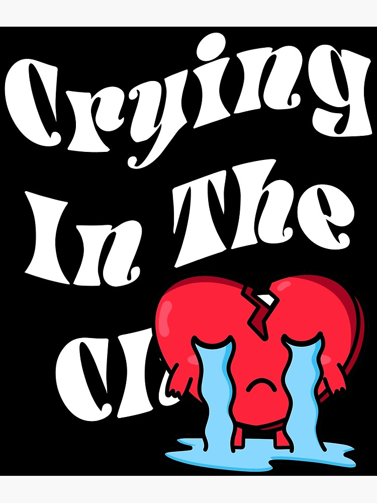 crying-in-the-club-poster-for-sale-by-by-ariel24-redbubble