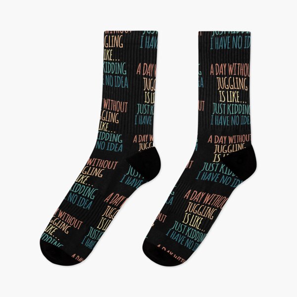 Item preview, A Day Without Juggling Is Like Just Kidding I Have No Idea designed and sold by kindxinn.