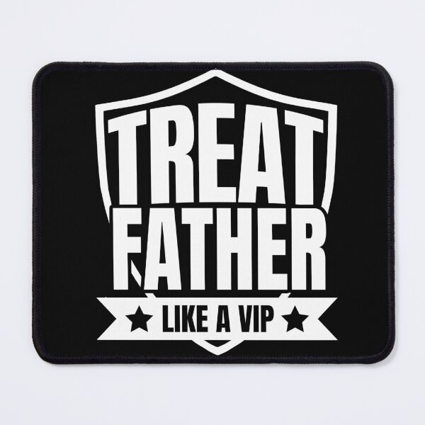 Item preview, treat father like a vip  designed and sold by uranus1store.