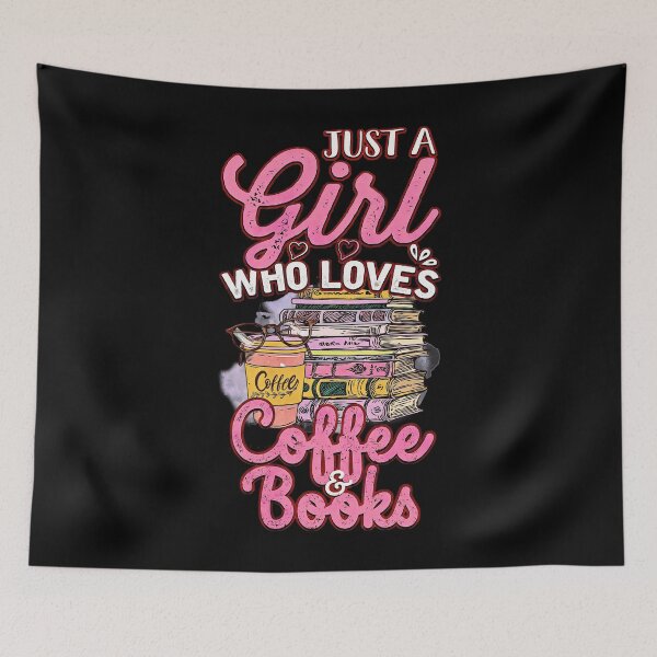 Item preview, Just A Girl who Loves Coffee and Books designed and sold by csoDesign.