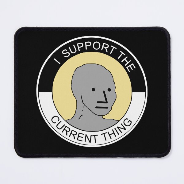 Item preview, I support the current thing funny hilarious meme man pun designed and sold by Infdesigner.