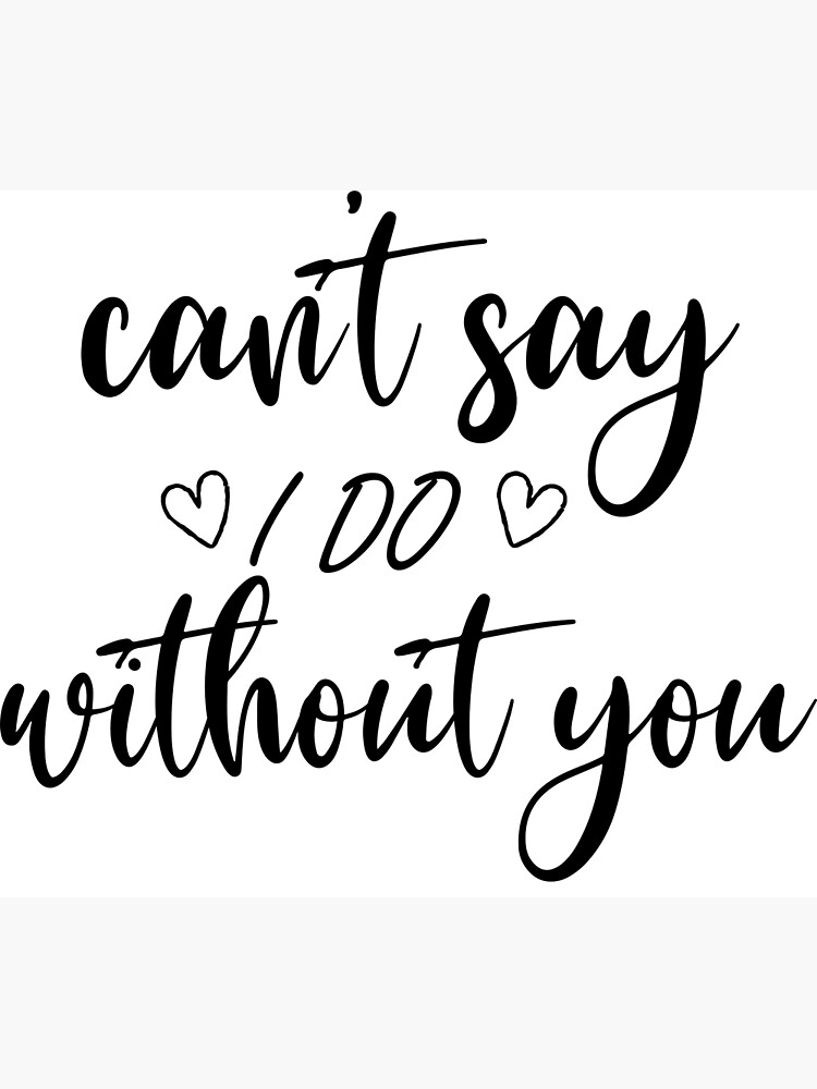 "Can't say i do without you svg, bridesmaid svg, bridal party svg