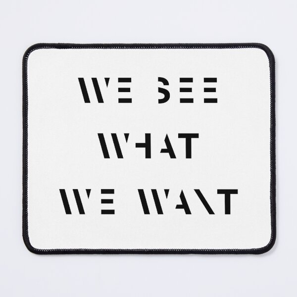 Item preview, We see what we want designed and sold by contegaga.