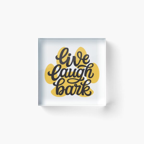 Item preview, Live Laugh Bark designed and sold by Dbanksdesign.