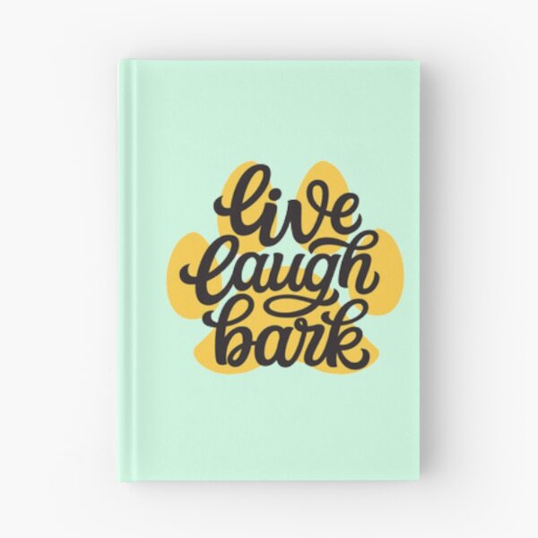 Item preview, Live Laugh Bark designed and sold by Dbanksdesign.