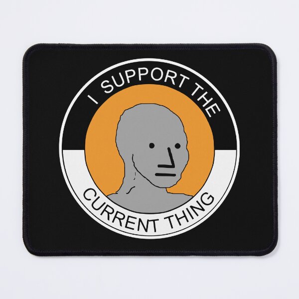 Item preview, I support the current thing funny hilarious meme man pun designed and sold by Infdesigner.