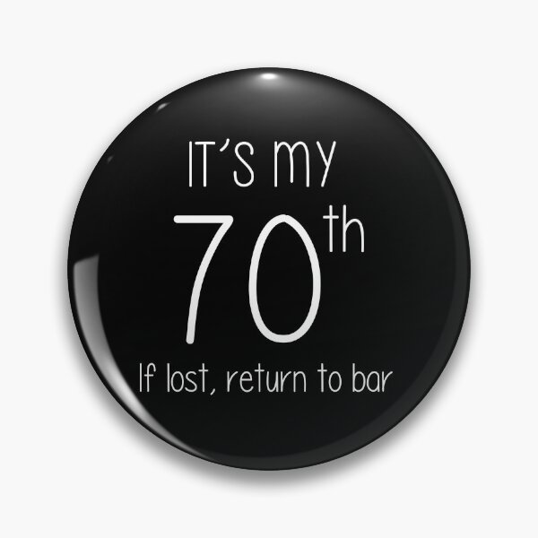 Item preview, funny gift present 70th Birthday funny sarcastic Rude Offended saying, it's my 70th if lost, return to bar gift for bestie husband wife boyfriend girlfriend designed and sold by joygift369.