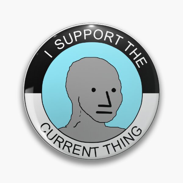 Item preview, I support the current thing funny hilarious meme man pun designed and sold by Infdesigner.