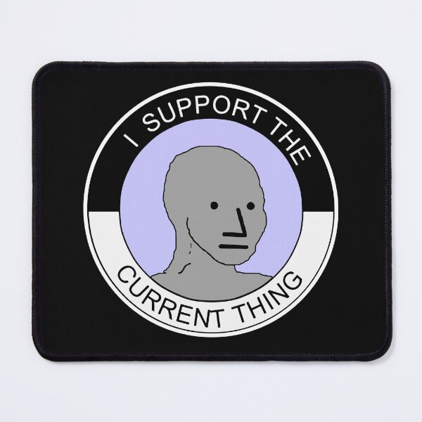Item preview, I support the current thing funny hilarious meme man pun designed and sold by Infdesigner.