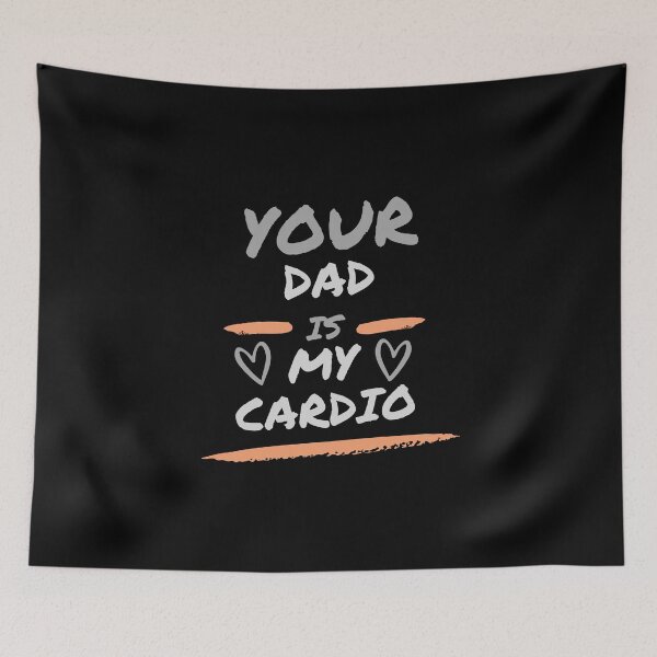 Item preview, Your Dad Is My Cardio designed and sold by WilkDesign.