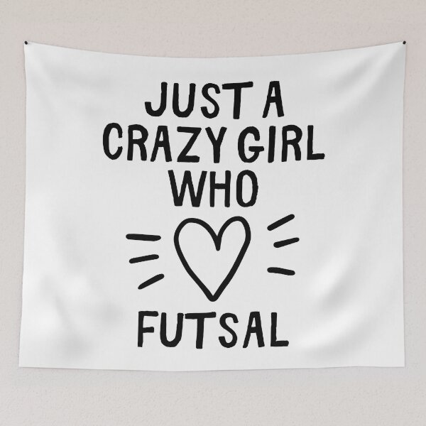 Item preview, Just a crazy girl who loves futsal designed and sold by TheGreenGoat.