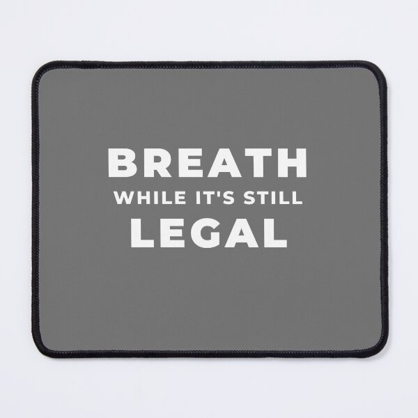 Item preview, Breath While It's Still Legal designed and sold by T-Hand141Homestead.