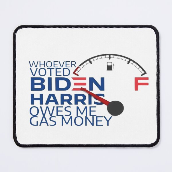 Item preview,  whoever voted biden owes me gas money, designed and sold by truewear1.