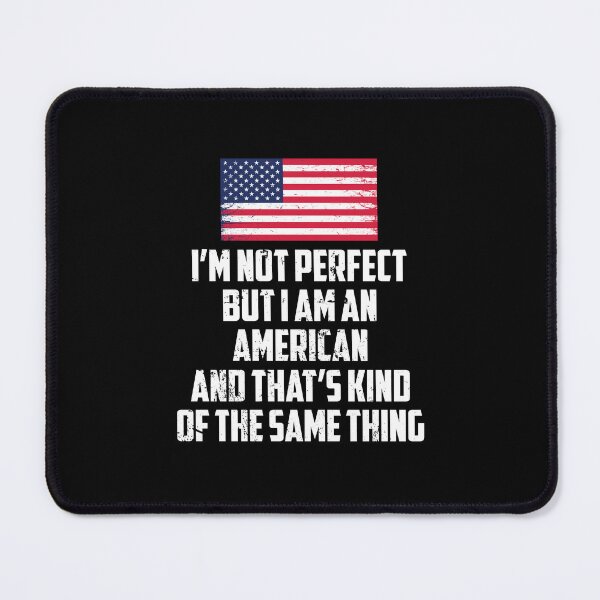 Artikelvorschau, Ich bin nicht perfekt, aber ich bin eine amerikanische USA-Flaggengrafik entworfen und verkauft von Ryan89-Design.