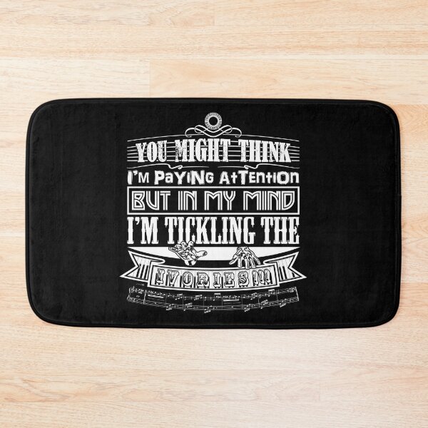 Item preview, PIANO - YOU THINK I'M PAYING ATTENTION - FUNNY QUOTE - KEYBOARD PLAYER white designed and sold by KoolDsignsMUSIC.