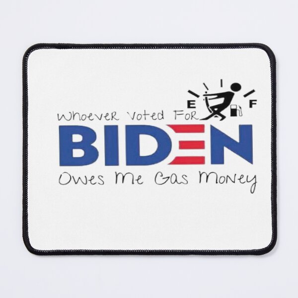 Item preview, whoever voted biden owes me gas money, designed and sold by truewear1.