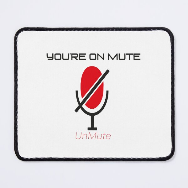 Item preview, YOU'RE ON MUTE. - UNMUTE ZOOM MEETING designed and sold by Heavdaiin.