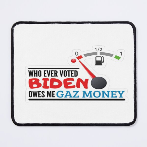 Item preview, whoever voted biden owes me gas money, designed and sold by truewear1.