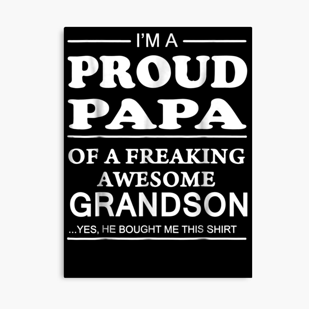 I'm A Proud Grandpa Of A Freaking Awesome Grandson Who Loves The