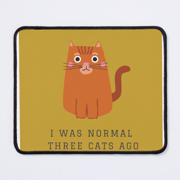 Item preview, I WAS NORMAL THREE CATS AGO designed and sold by AuthenticFit.