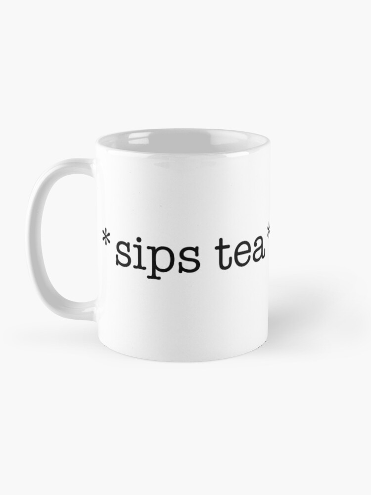 Coffee Mug, Sips Tea designed and sold by MamaTees