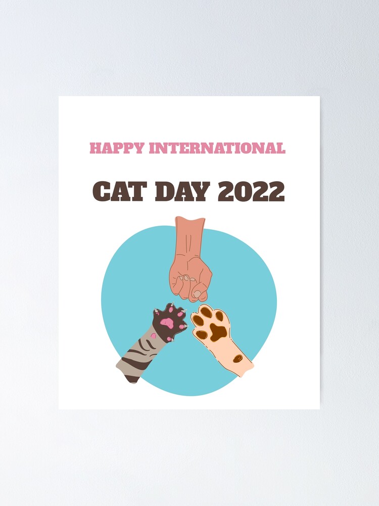 "HAPPY INTERNATIONAL CAT DAY 2022" Poster for Sale by avit1 Redbubble