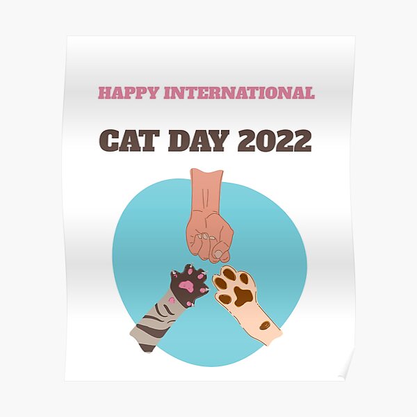 "HAPPY INTERNATIONAL CAT DAY 2022" Poster for Sale by avit1 Redbubble