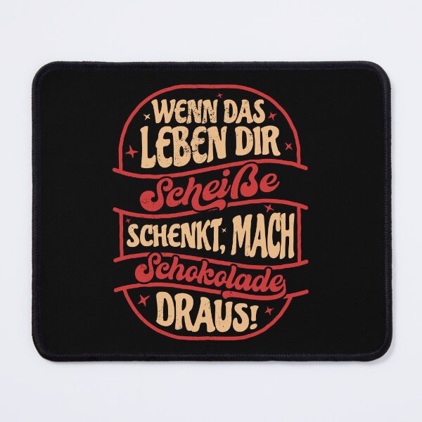 Item preview, Wenn das Leben dir Scheiße schenkt, mach Schokolade draus. Lustiges Sprichwort designed and sold by emmjott.