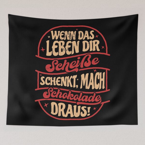 Artikelvorschau, Wenn das Leben dir Scheiße schenkt, mach Schokolade draus. Lustiges Sprichwort entworfen und verkauft von emmjott.