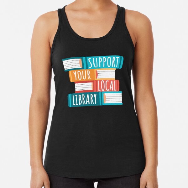 Women's Support Your Local Library Racerback Tank Top - Boredwalk