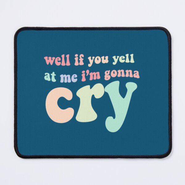 Item preview, if you yell at me I_m gonna cry jojo siwa tiktok   designed and sold by Uplinestarartt.