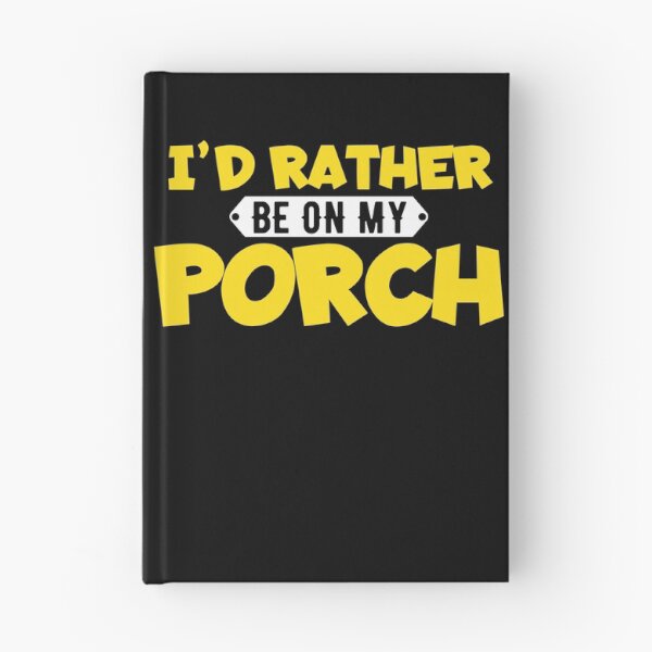 Item preview, I'd Rather Be On My Porch Funny Porch Lover On My Porch Gear designed and sold by DynamicDesign.